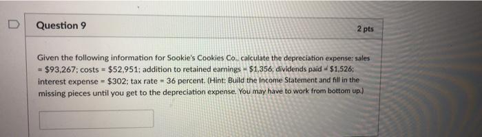  D Question 9 2 pts Given the following information for Sookie's