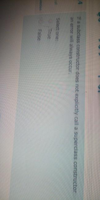 4 If a subclass constructor does not explicitly call a superclass