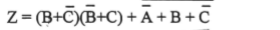 Simplify using boolean algebra Z=(B+C)(B+C) ++B+C
