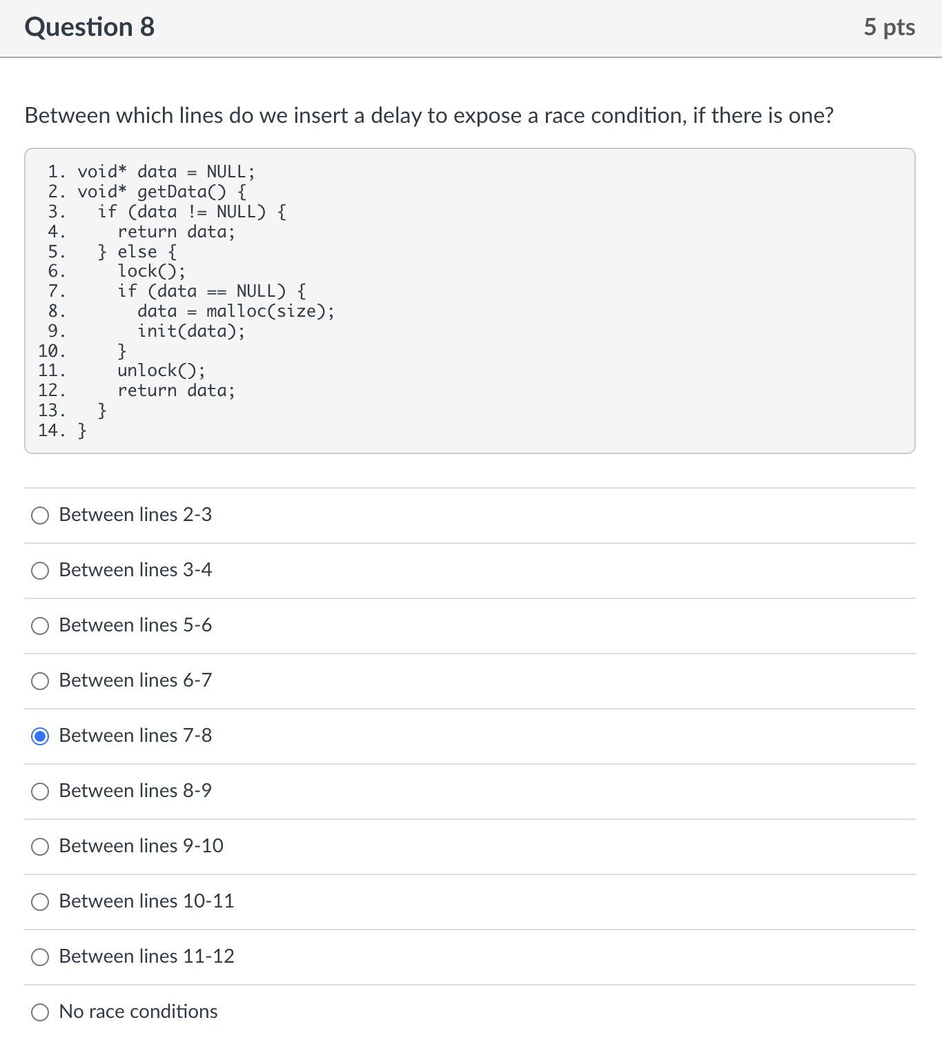  Question 8 Between which lines do we insert a delay to