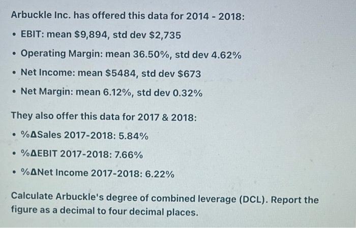  Arbuckle Inc. has offered this data for 20142018 : - EBIT: