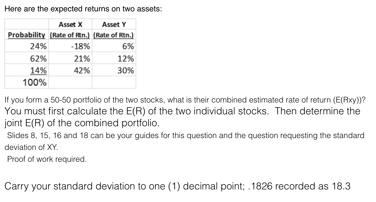 please show work per excel Here are the expected returns on two