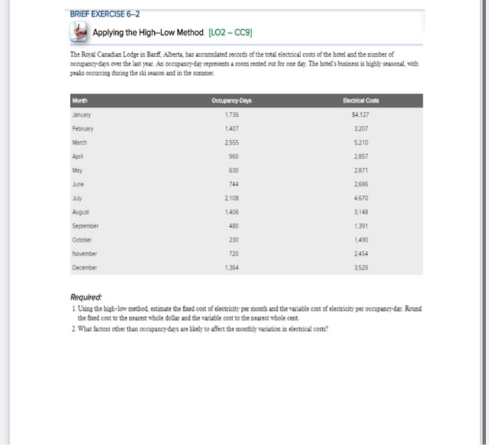  BRIEF EXERCISE 6-2 Applying the High-Low Method (LO2-CC9] The Royal Canadian