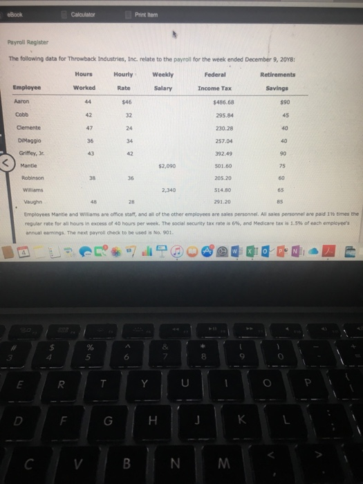  Calculator Print Item Payroll Register The following data for Throwback Industries,