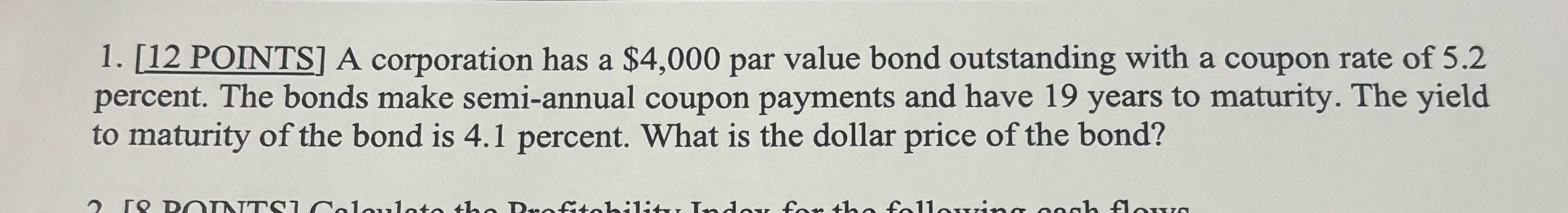  [12 POINTS] A corporation has a $4,000 par value bond outstanding