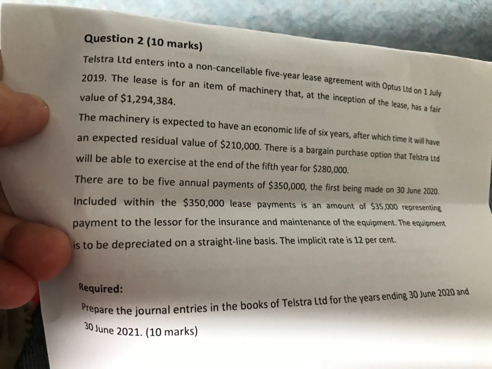  Question 2 (10 marks) Telstra Ltd enters into a non-cancellable five-year