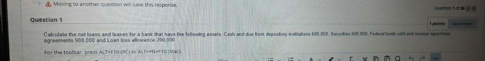 Moving to another question will save this response. Question 1 1