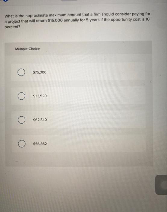  What is the approximate maximum amount that a firm should consider