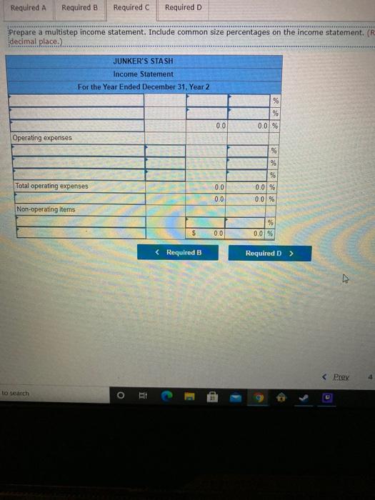 Junker's Stash experienced the following business events: 1 Paid cash to purchase