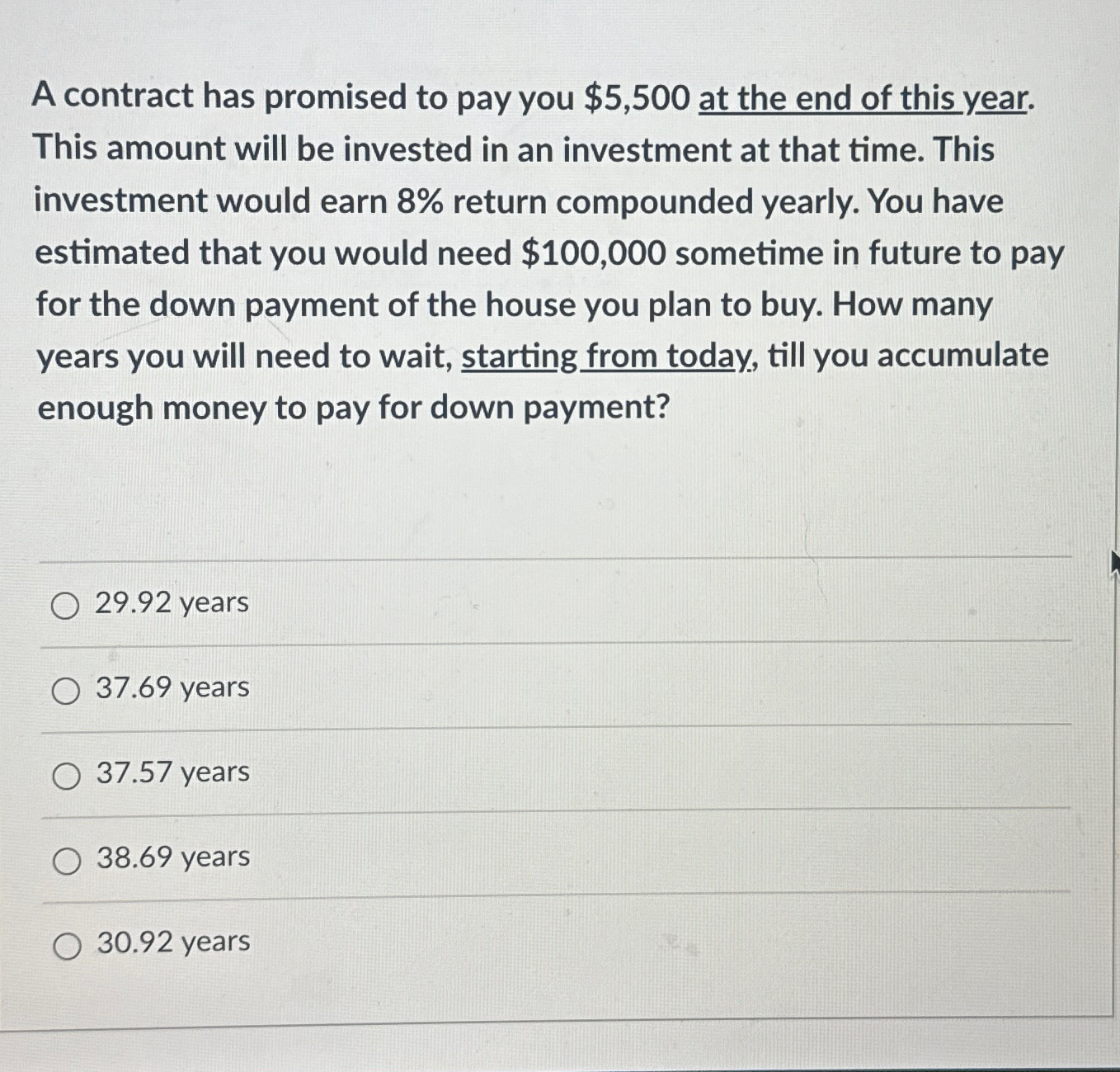  A contract has promised to pay you $5,500 at the end