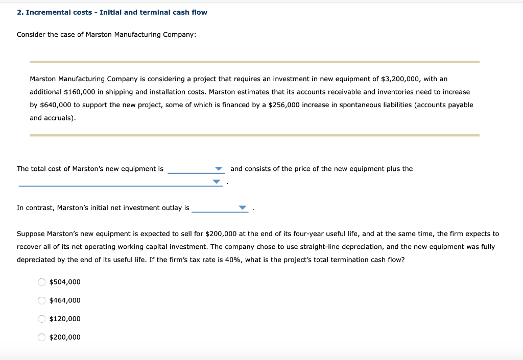  2. Incremental costs - Initial and terminal cash flow Consider the