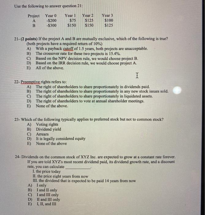  Use the following to answer question 21: Project A B Year