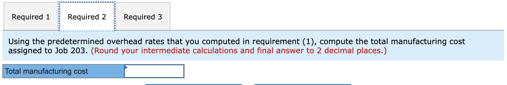cost to be assigned to some jobs if the company used a