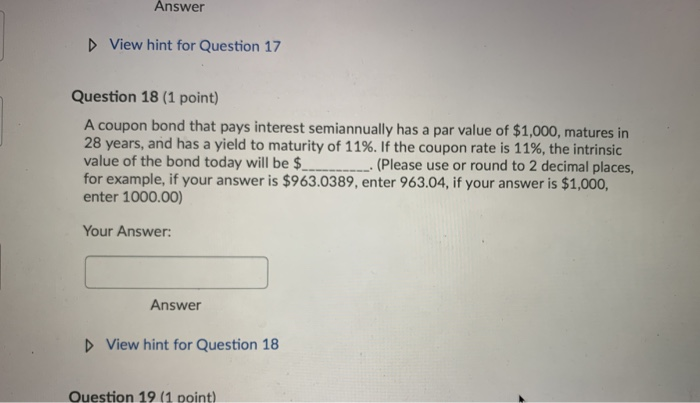  Answer View hint for Question 17 Question 18 (1 point) A