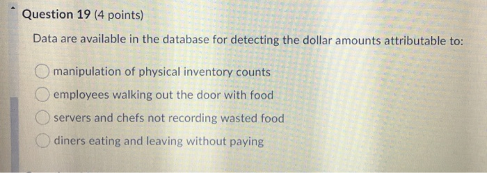  Question 19 (4 points) Data are available in the database for