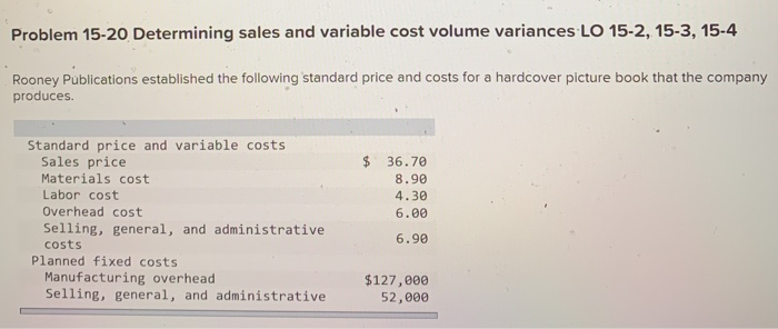 Problem 15-20 Determining sales and variable cost volume variances LO 15-2,