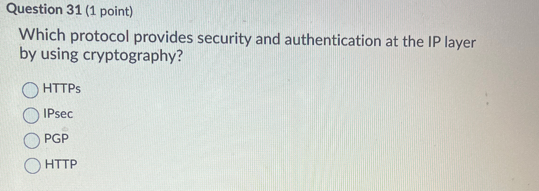  Question 31(1 point) Which protocol provides security and authentication at the