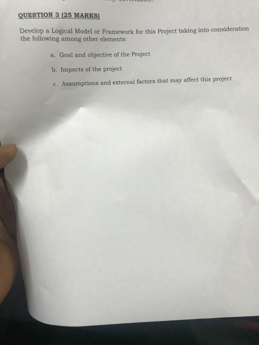  QUESTION 3 (25 MARKS Develop a Logical Model or Framework for