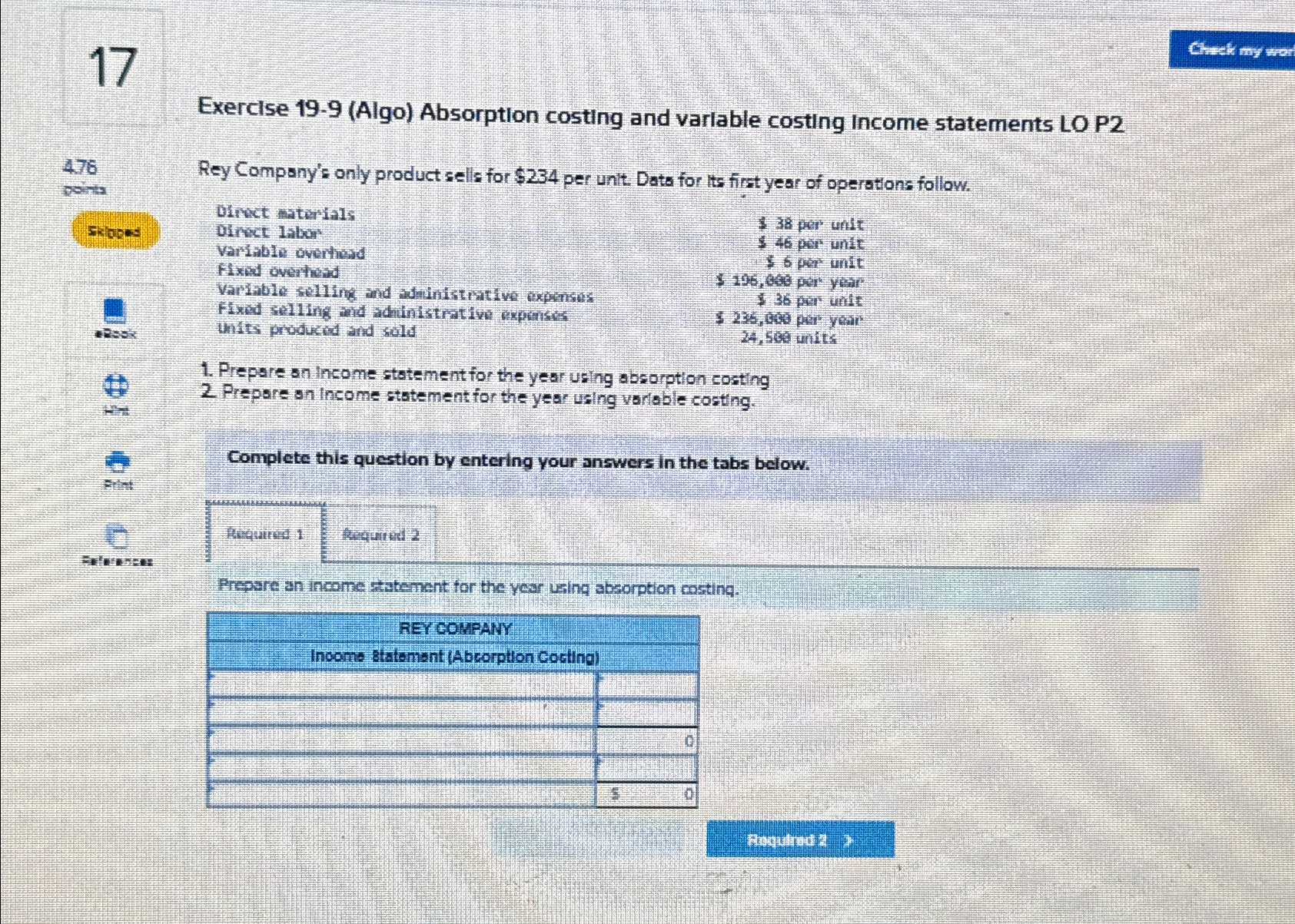  17 Exercise 19-9(Algo) Absorption costing and variable costing Income statements LO
