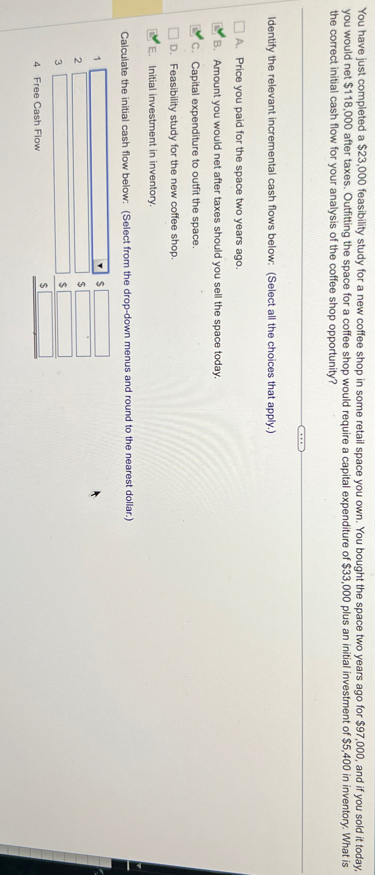  You have just completed a $23,000 feasibility study for a new