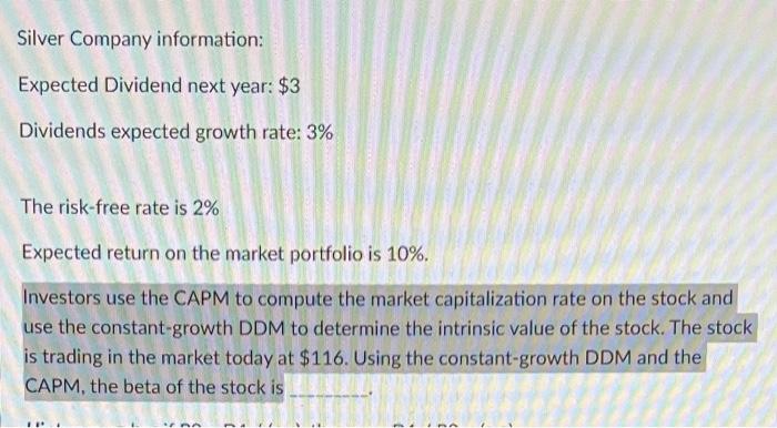 please provide formula Silver Company information: Expected Dividend next year: $3 Dividends