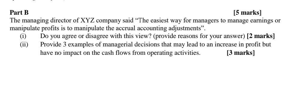  Provide well detailed solution Part B [5 marks] The managing director