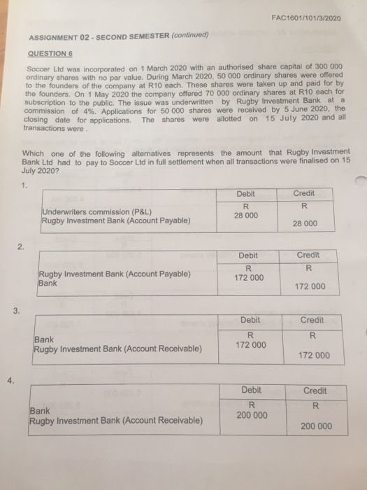  FAC1601/101/3/2020 ASSIGNMENT 02 - SECOND SEMESTER (continued) QUESTION 6 Soccer Ltd