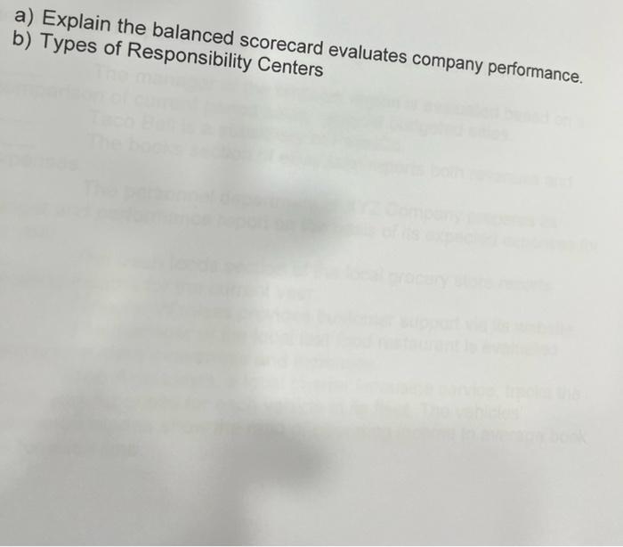  a) Explain the balanced Scorecard evaluates company performance, b) Types of