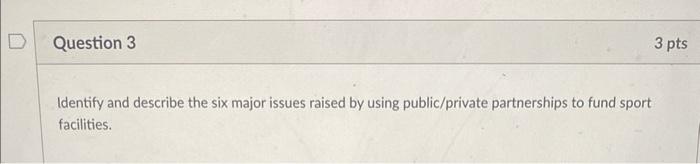  Identify and describe the six major issues raised by using public/private