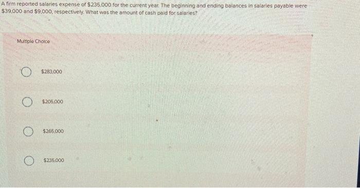 I need help with this question A firm reported salaries expense of