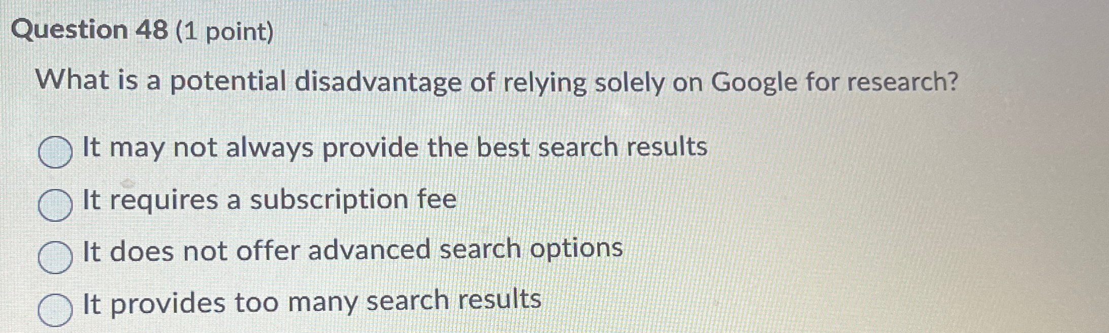  Question 48(1 point) What is a potential disadvantage of relying solely