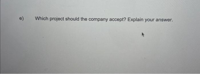 is considering two mutually exclusive projects. The required rate of return for