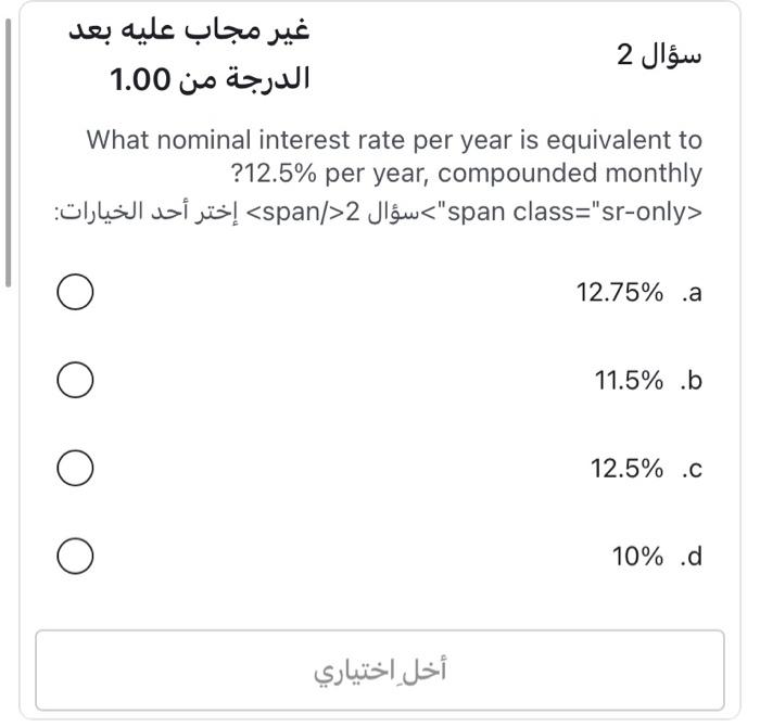  quickly any correct choice 2 1.00 What nominal interest rate per