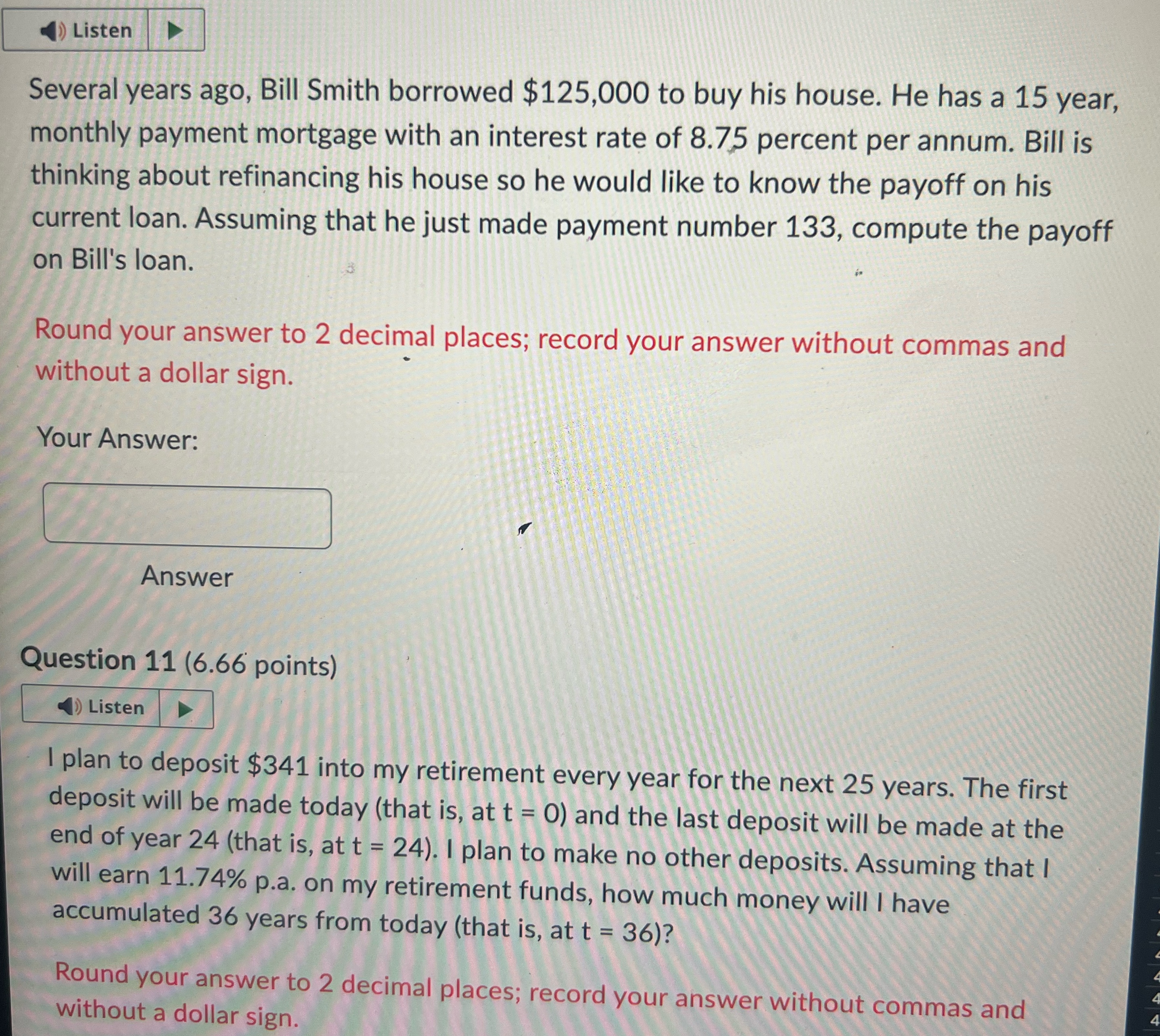  Several years ago, Bill Smith borrowed $125,000 to buy his house.