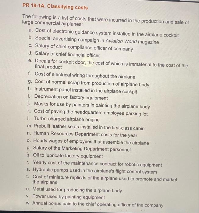  Help Please ! PR 18-1A. Classifying costs The following is a