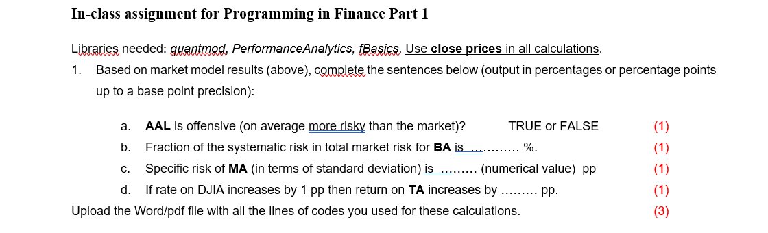 In-class assignment for Programming in Finance Part 1 Libraries needed: quantmod,