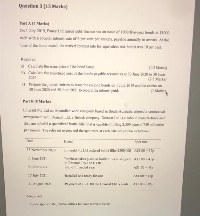  Question 3 (15 Marks) Part A (7 Marks) On 1 July