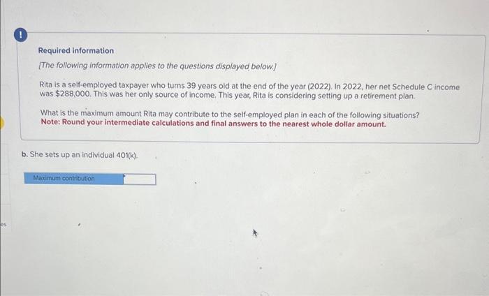 to the questions displayed below.] Rita is a self-employed taxpayer who turns