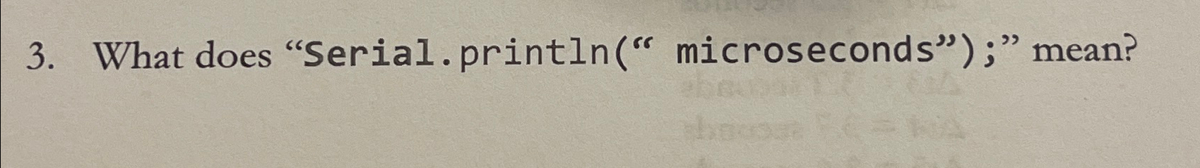  What does "Serial.println(" microseconds");" mean? 