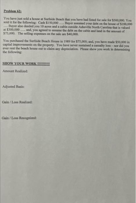Need help Problem 62: You have just sold a house at Surfside