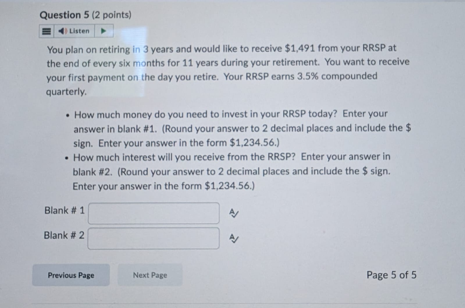  Question 5(2 points) You plan on retiring in 3 years and