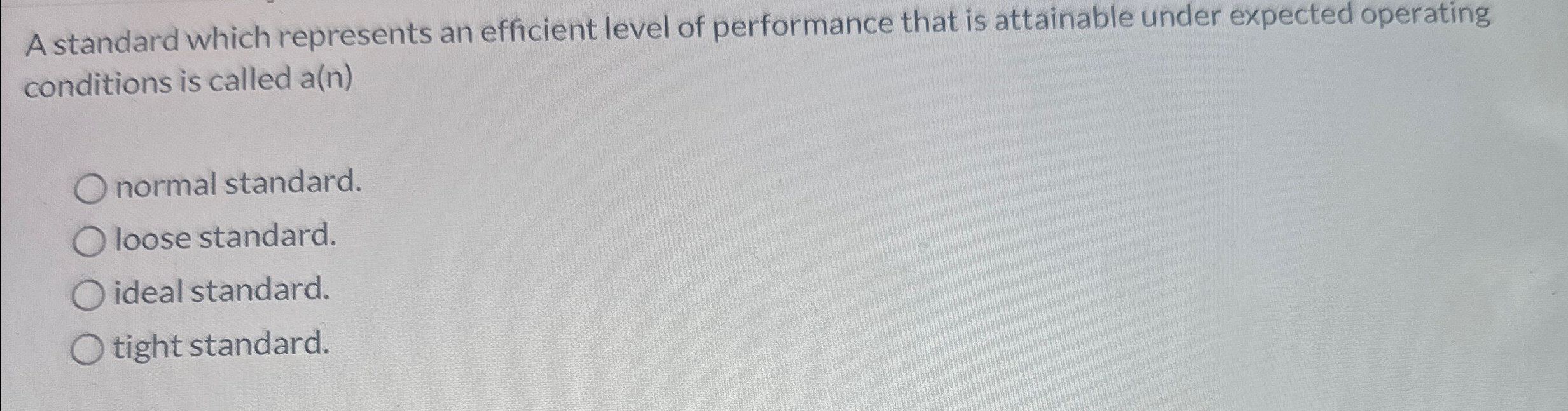  A standard which represents an efficient level of performance that is