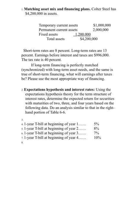 Colter Steel has $4,200,000 in assets. Short-term rates are 8 percent. Long-term