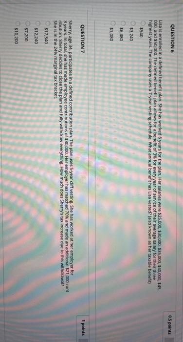  QUESTION 6 0.5 points Lisa is enrolled in a defined benefit