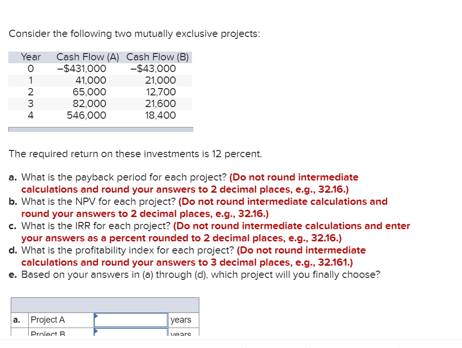  Consider the following two mutually exclusive projects: Year Cash Flow (A)
