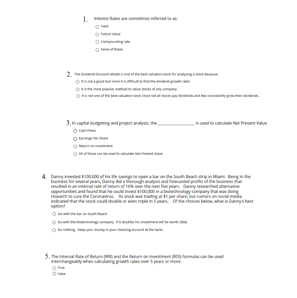 Answer all question correct 1. Interest Rates are sometimes referred to as: