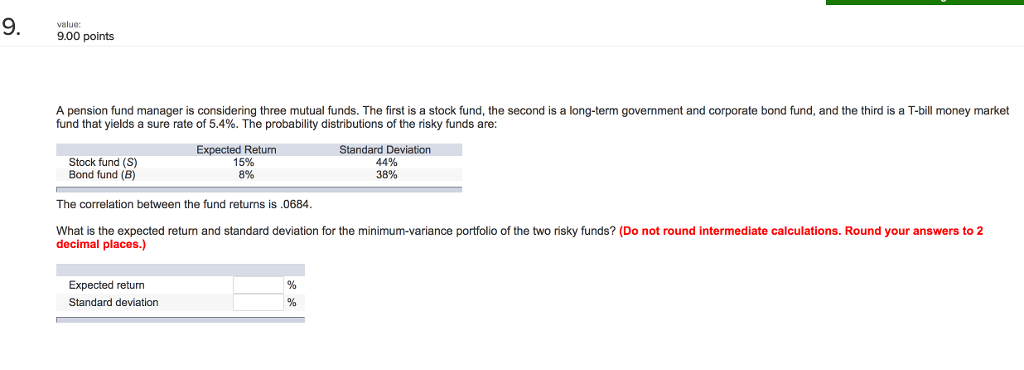 please help me with this question A pension fund manager is considering