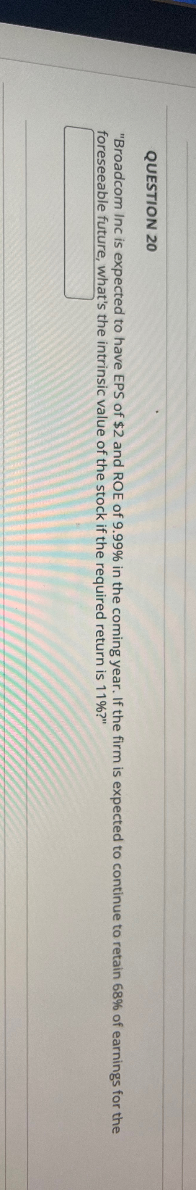  QUESTION 20 "Broadcom Inc is expected to have EPS of $2
