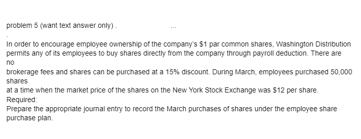 problem 5 (want text answer only). In order to encourage employee