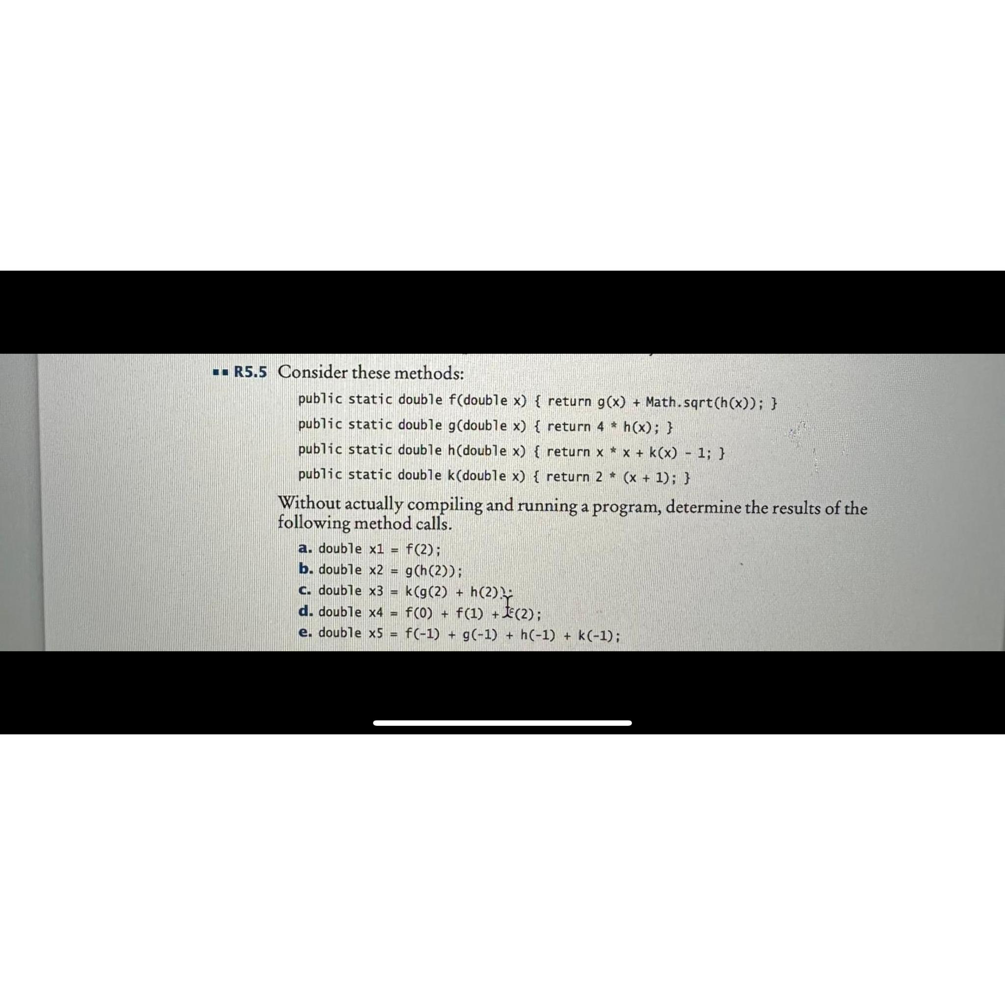  R5.5 Consider these methods: public static double double x{return g(x)+Math.h(x)2; }
